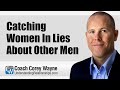 Catching Women In Lies About Other Men