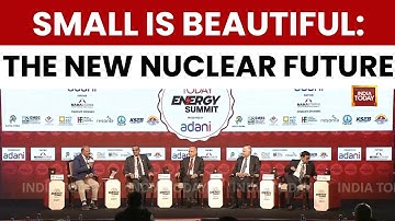 Small Is Beautiful: The New Nuclear Future | India Today Energy Summit