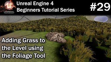 #29 Using the Foliage tool to Add Grass to a level in Unreal Engine 4 | UE4 Tutorial