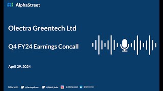 Olectra Greentech Ltd Q4 FY2023-24 Earnings Conference Call