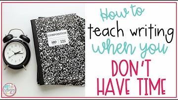 How to Teach Writing When You Don’t Have Time | Not So Wimpy Teacher