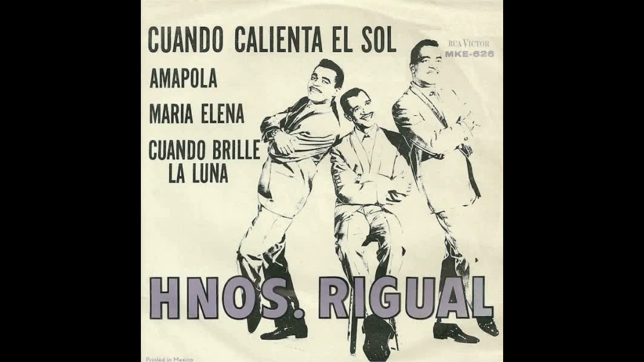 Los Hermanos Rigual - Cuando Calienta El Sol