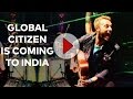 Global Citizen is Coming to India, November 19th!
