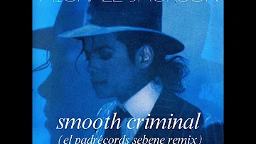 Michael Jackson- Smooth Criminal (El PadRécords Extended Sebene Mix)