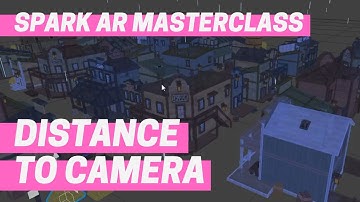 Spark AR - Distance to Camera (Masterclass Chapter 8)