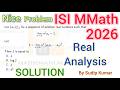 ISI MMath 2026 Mathematics Real Analysis Solution | ISI MMATH 2026 Real Analysis Q.No 26 Is Solution