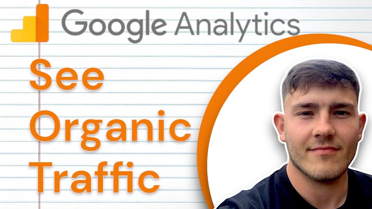 How to See Organic Traffic in Google Analytics 4 (2025 Guide) - YouTube