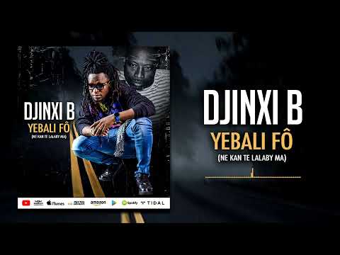 DJINXI B - YEBALI FÔ (NE KAN TE LALABY MA)