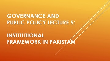 Governance and Public Policy Lecture 5 | Institutional Framework in Pakistan | CSS 2021