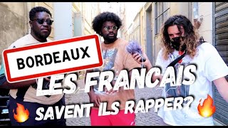 LES FRANÇAIS SAVENT-ILS RAPPER 5 ? (BORDEAUX)