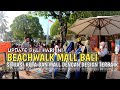 SITUASI BEACHWALK MALL KUTA BALI | KONDISI BALI SAAT INI