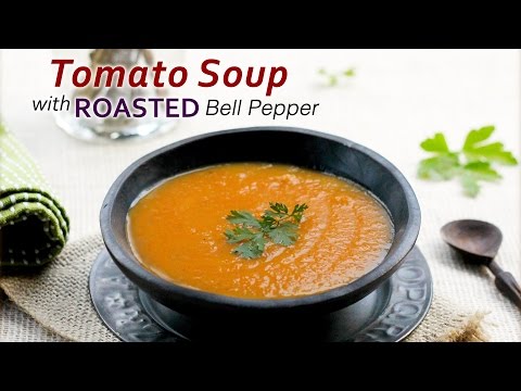 Roasted Red Pepper Tomato Soup - Comfort Food - Quick Dinner Fixes