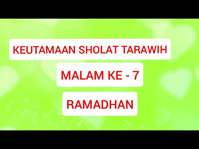 Keutamaan Sholat Tarawih Malam Ke Ramadhan Fadhilah Sholat Tarawih Malam Ke 7 Ramadhan Youtube