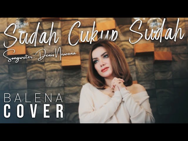 Balena - Sudah Cukup Sudah (Original Song by Nirwana) class=