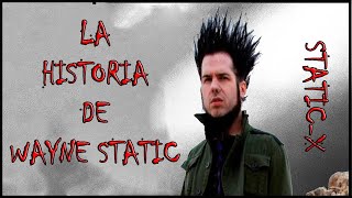 LA HISTORIA DE WAYNE STATIC - UNA BREVE HISTORIA SOBRE STATIC-X .