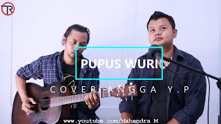 PUPUS WURI (COVER ANGGA Y.P)