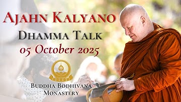 The Less You Grasp The Five Aggregates The Less You Suffer by Ajahn Kalyano 05 Oct 2025