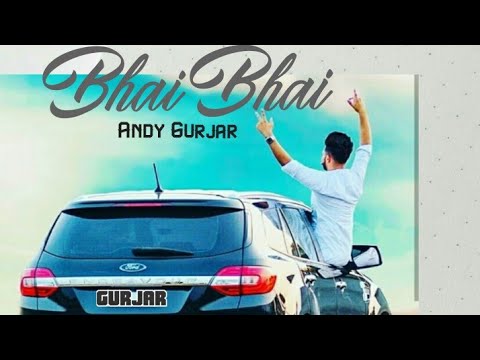 bhai-bhai-|-gurjar-song-2018-|-andy-gurjar-|-ft.-kd-gurjar-|-gurjar-songs-2018
