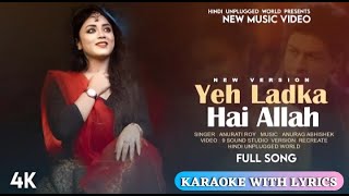 Yeh Ladka Hai Allah New Version Recreate Cover Anurati Roy karaoke with Lyrics