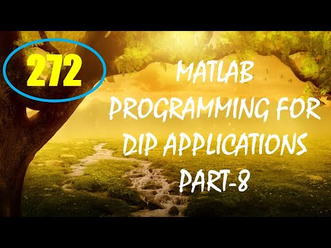 CME | Lecture-272 | MATLAB Programming for DIP Applications Part-8 ...