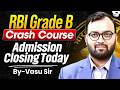 RBI Grade B Crash Course 2026 Admissions Closing Today | Last Chance to Enroll!