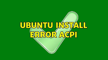 Ubuntu install error acpi