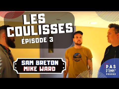Les coulisses de Pas D'Temps À Perdre - Épisode 3 - Sam Breton et Mike Ward