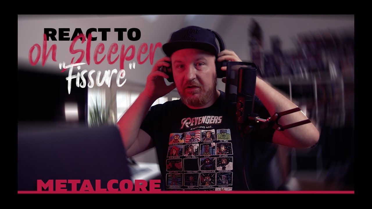 React to: Oh, Sleeper - Fissure - kinda cool