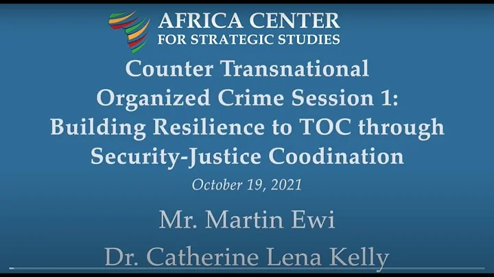 Building Resilience to Transnational Organized Crime through Security-Justice Coordination