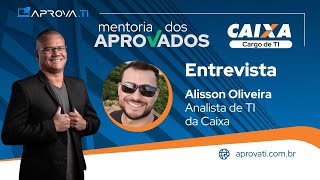 CAIXA - ENTREVISTA ALISSON OLIVEIRA - TÉCNICO BANCÁRIO TI