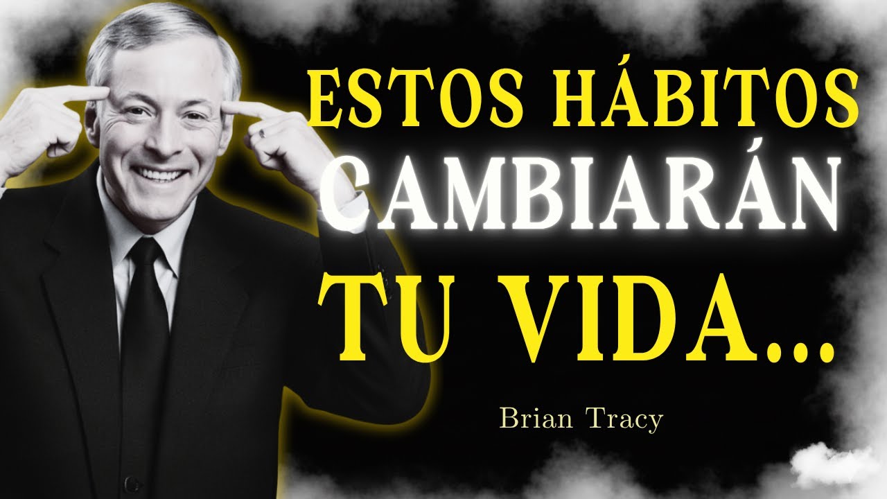 Los 10 HÁBITOS que CAMBIARÁN tu Vida 🧠🔥 | Brian Tracy - YouTube