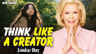 Louise Hay: Think Like a Creator, Act Like You Deserve It