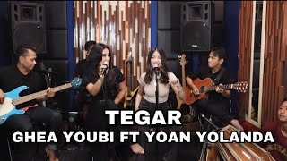 GHEA YOUBI FT YOAN YOLANDA - TEGAR | YOUBI SISTER (COVER)