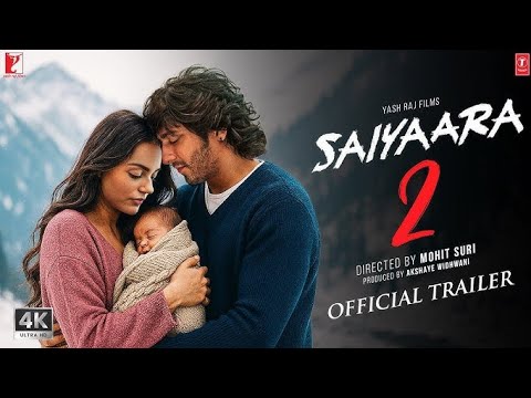 SAIYAARA 2 Official Trailer Ahaan Panday Aneet Padda Mohit Suri New Movie Trailer YRF