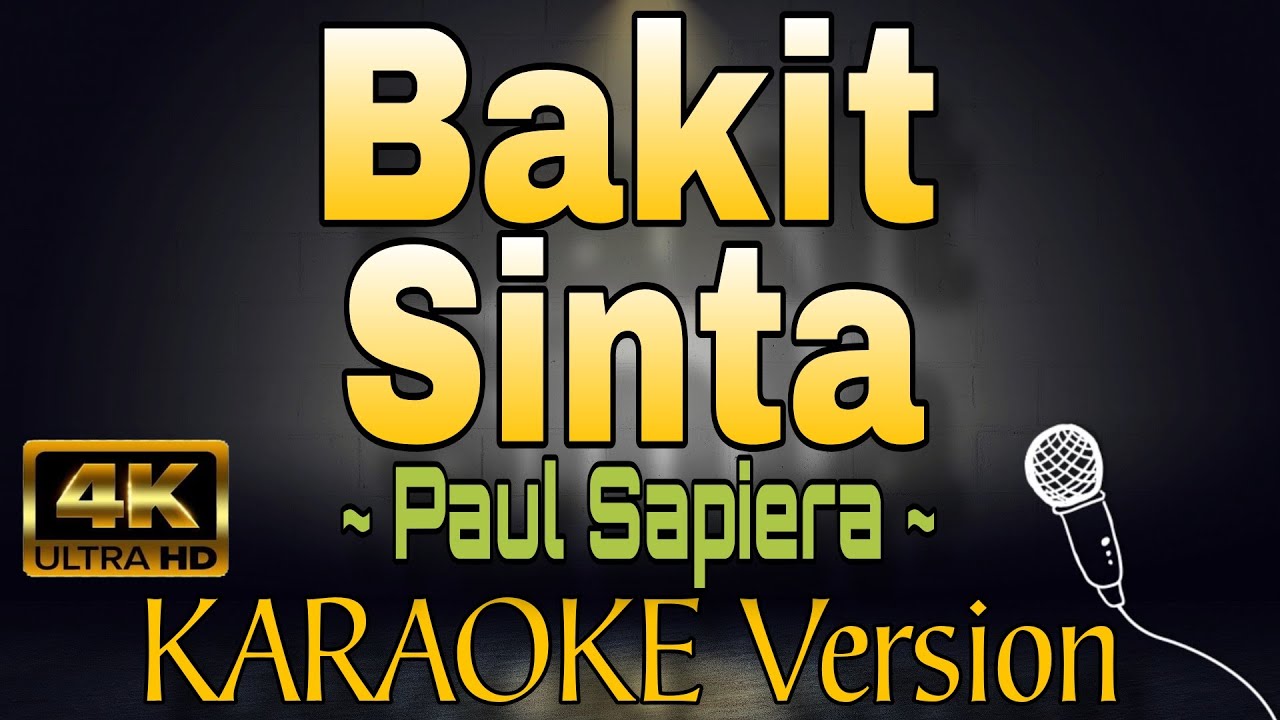 BAKIT SINTA - Paul Sapiera (HD OPM KARAOKE Version)