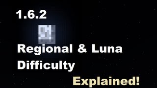 Minecraft - 1.6.2 Regional difficulty & luna difficulty explained