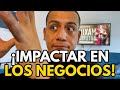 La Clave para Impactar en el Mundo de los Negocios