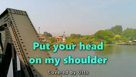 Put your head on my shoulder  - Covered by Otto