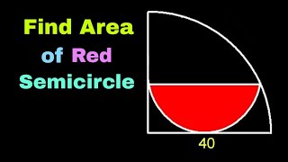 How to Find Area of Red Semicircle | Geometry Olympiad Problems