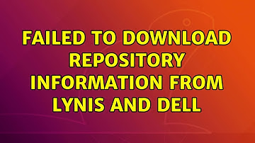 Ubuntu: Failed to download repository information from lynis and dell