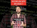 Pourquoi avoir un site Web en 2025 ?