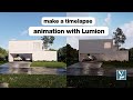 How to show timelapse in your architectural designs using lumion