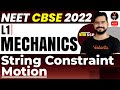 Mechanics Class 11 L1 | String Constraint Motion #1 |NEET 2022 Preparation |NEET Physics |Sachin Sir