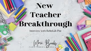 New Teacher Breakthrough  - Interview with Rebekah