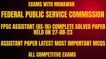FPSC Assistant (BS-16) Complete Solved Paper Held on 27/08/2023