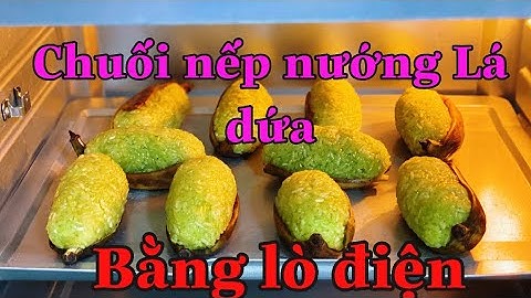 Bánh chuối nếp nướng Lá Dứa cực kỳ thơm ngon