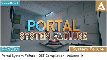 [PORTAL 2 MOD] Portal: System Failure - Soundtrack Preview Compilation Vol.1