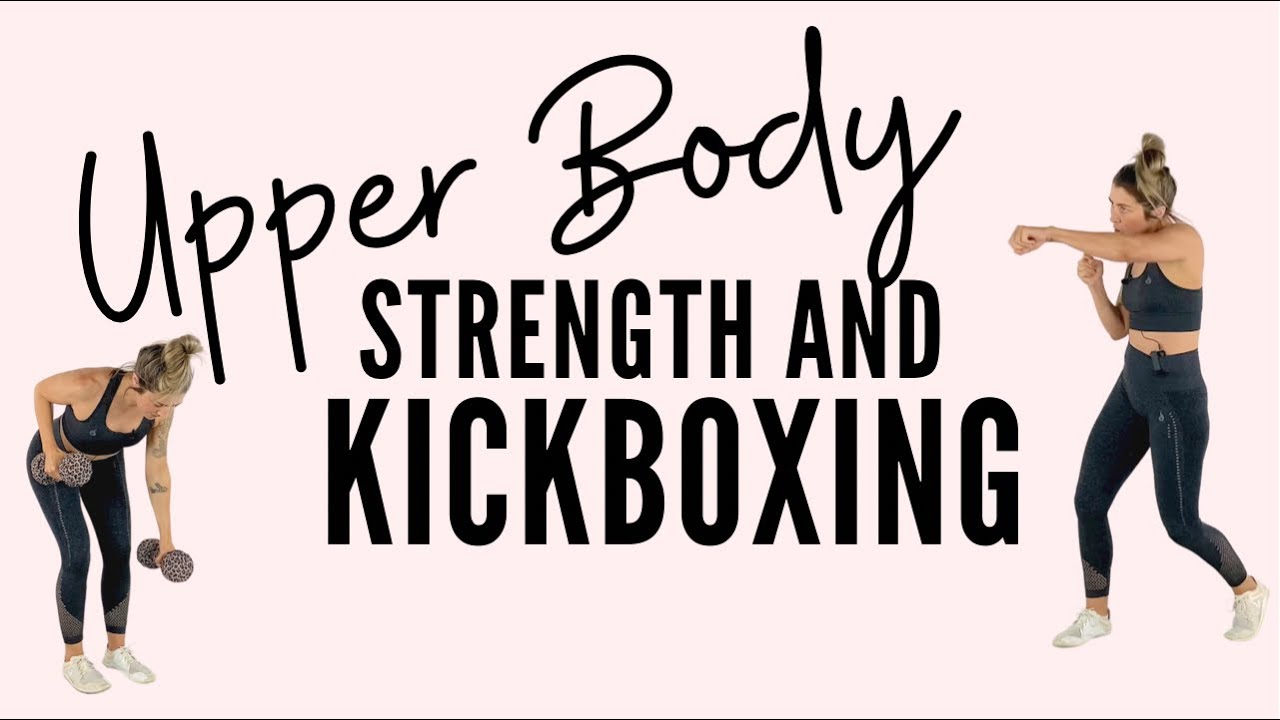 Upper Body Strength and Cardio Kickboxing