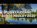 FUNNY ILOCANO SONGS MEDLEY 2020