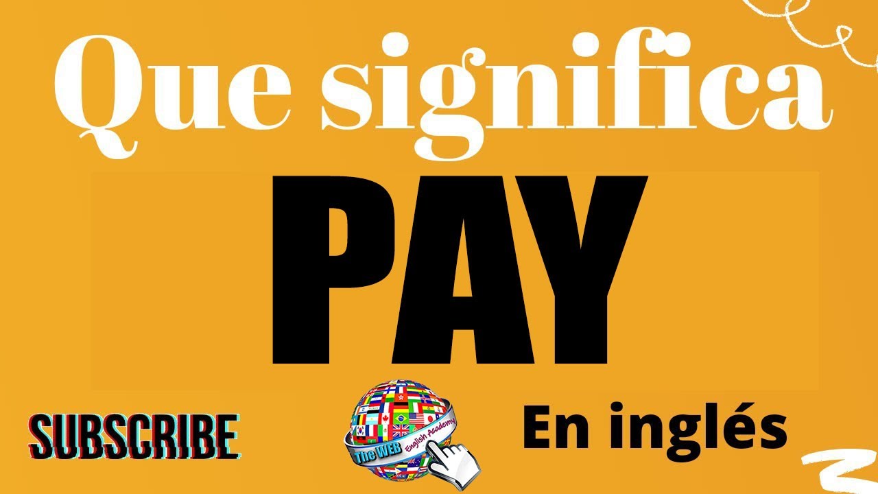 🔵 Qué Significa Pay En EspaÑol Y InglÉs Lista De Verbos Irregulares Y